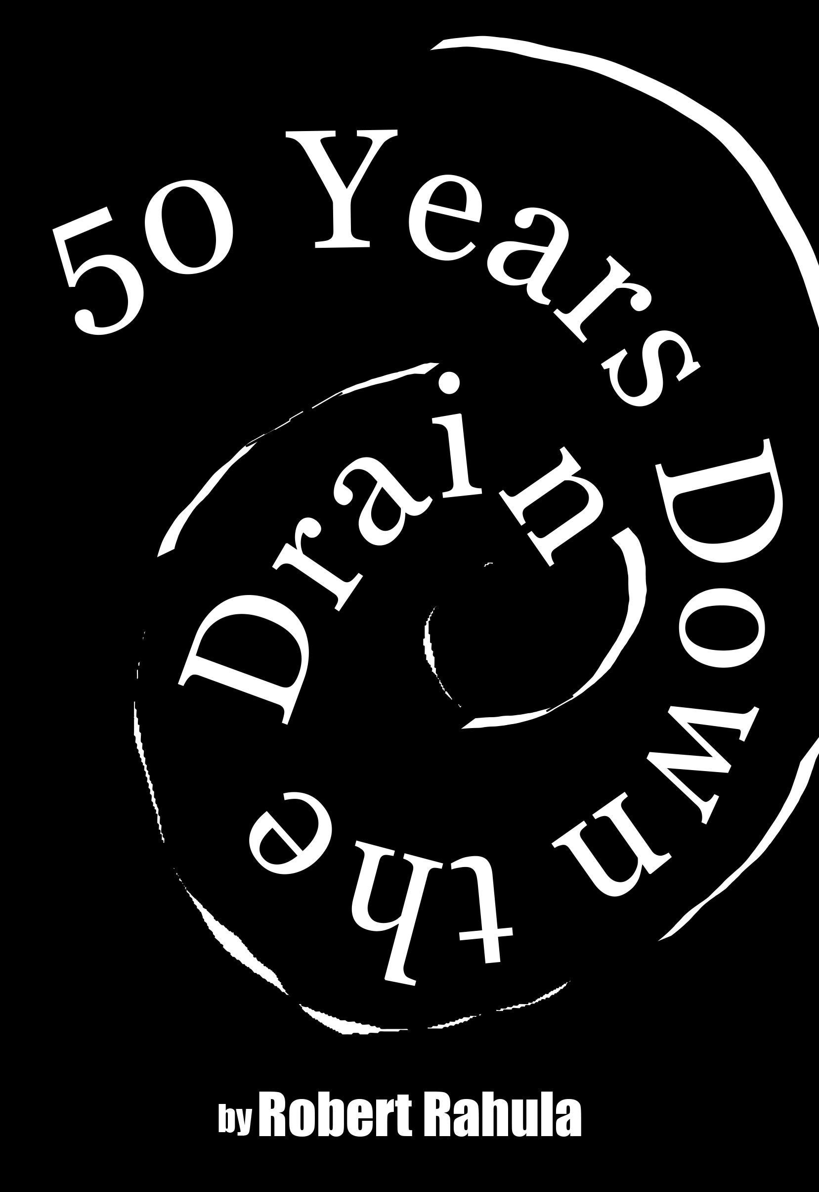 50 Years Down the Drain by Robert Rahula